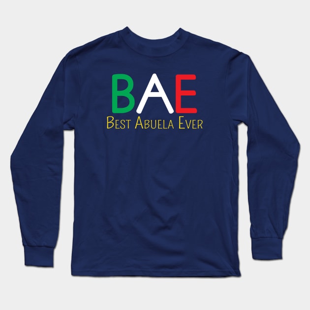 BAE: Best Abuela Ever Long Sleeve T-Shirt by Elvdant